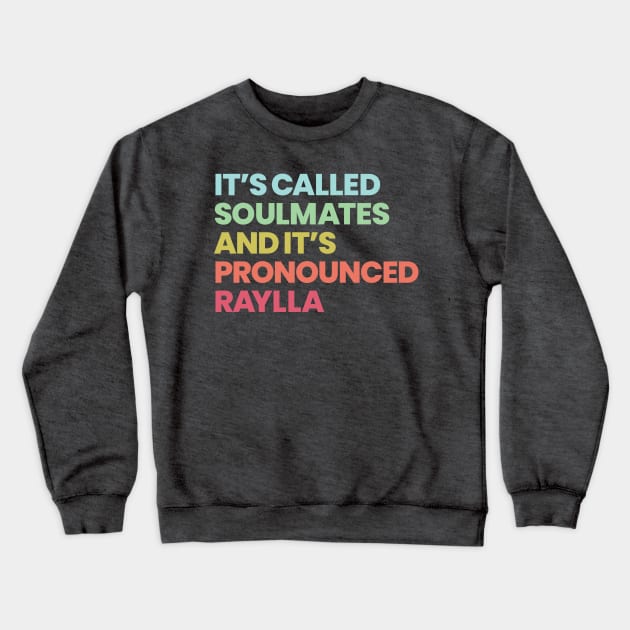 Its called soulmates and its pronounced Raylla Crewneck Sweatshirt by VikingElf